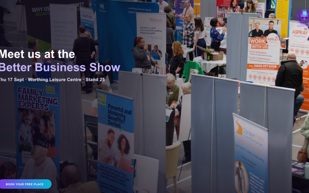 First Essential UK exhibiting at the Better Business Show, Worthing, Stand 25